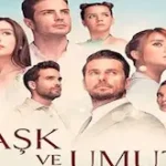 Ask ve Umut – Dragoste și speranță