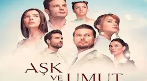 Ask ve Umut – Dragoste și speranță